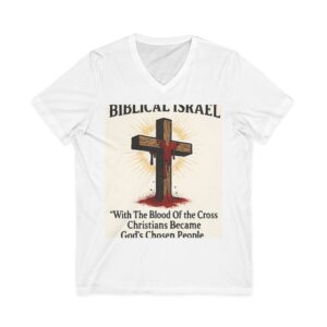 Biblical Israel Cross V-Neck Tee — “With The Blood Of the Cross Christians Became God’s Chosen People”