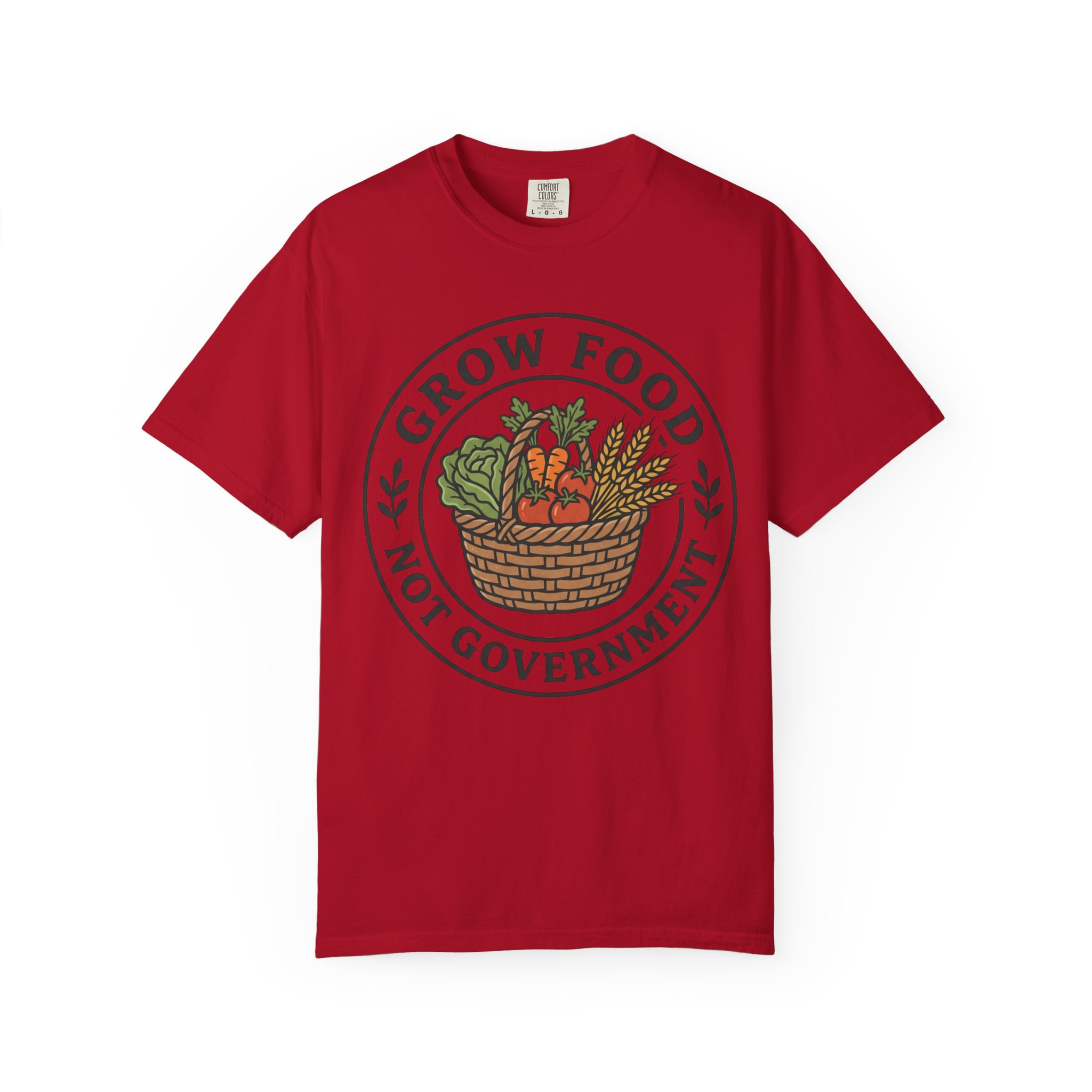 T-Shirt — "Grow Food Not Government" Garden Basket Organic Gardening Tee - Image 57