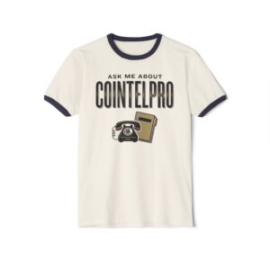 Ask Me About COINTELPRO Ringer T-Shirt