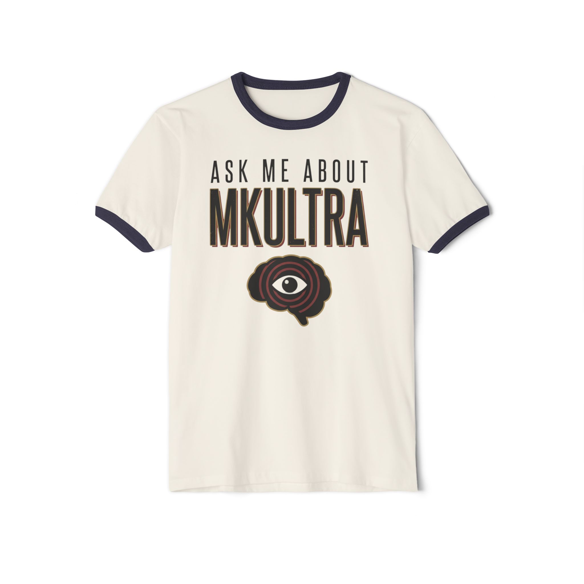 Ask Me About MKULTRA Ringer T-Shirt