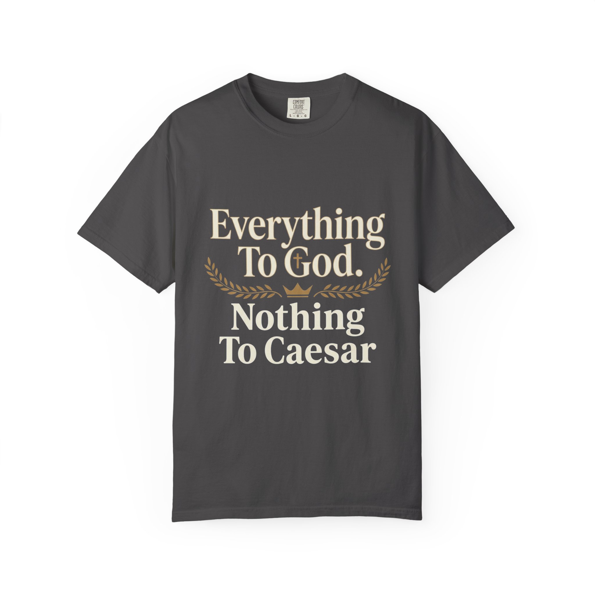 Faith Statement T-Shirt — "Everything to God, Nothing to Caesar" Religious Graphic Tee - Image 45