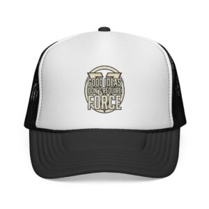 Trucker Cap — "Good Ideas Don't Require Force" Embroidered Mesh Hat
