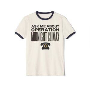 Ask Me About Operation Midnight Climax Ringer T-Shirt