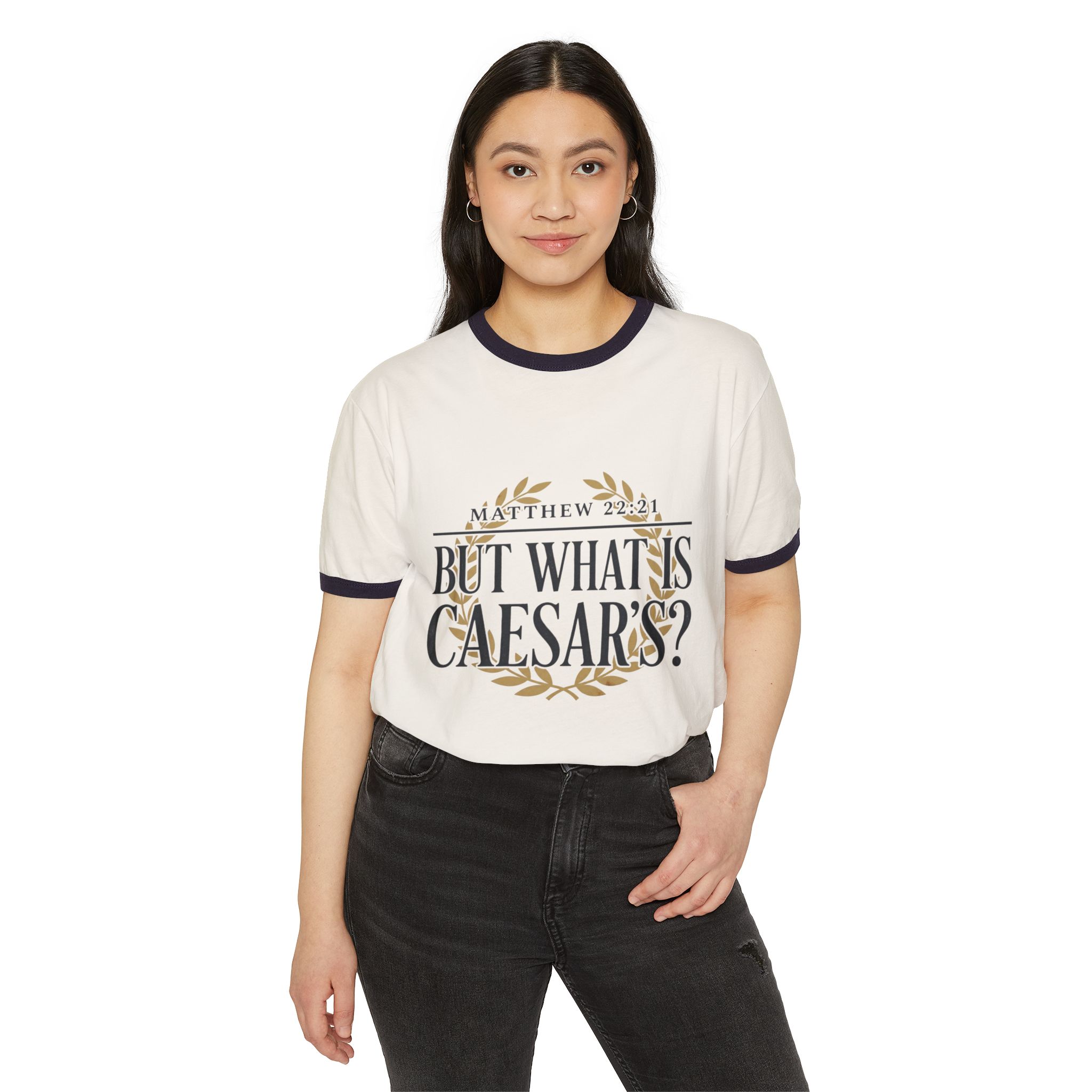 But What Is Caesar’s? — Matthew 22:21 Ringer T-Shirt - Image 3