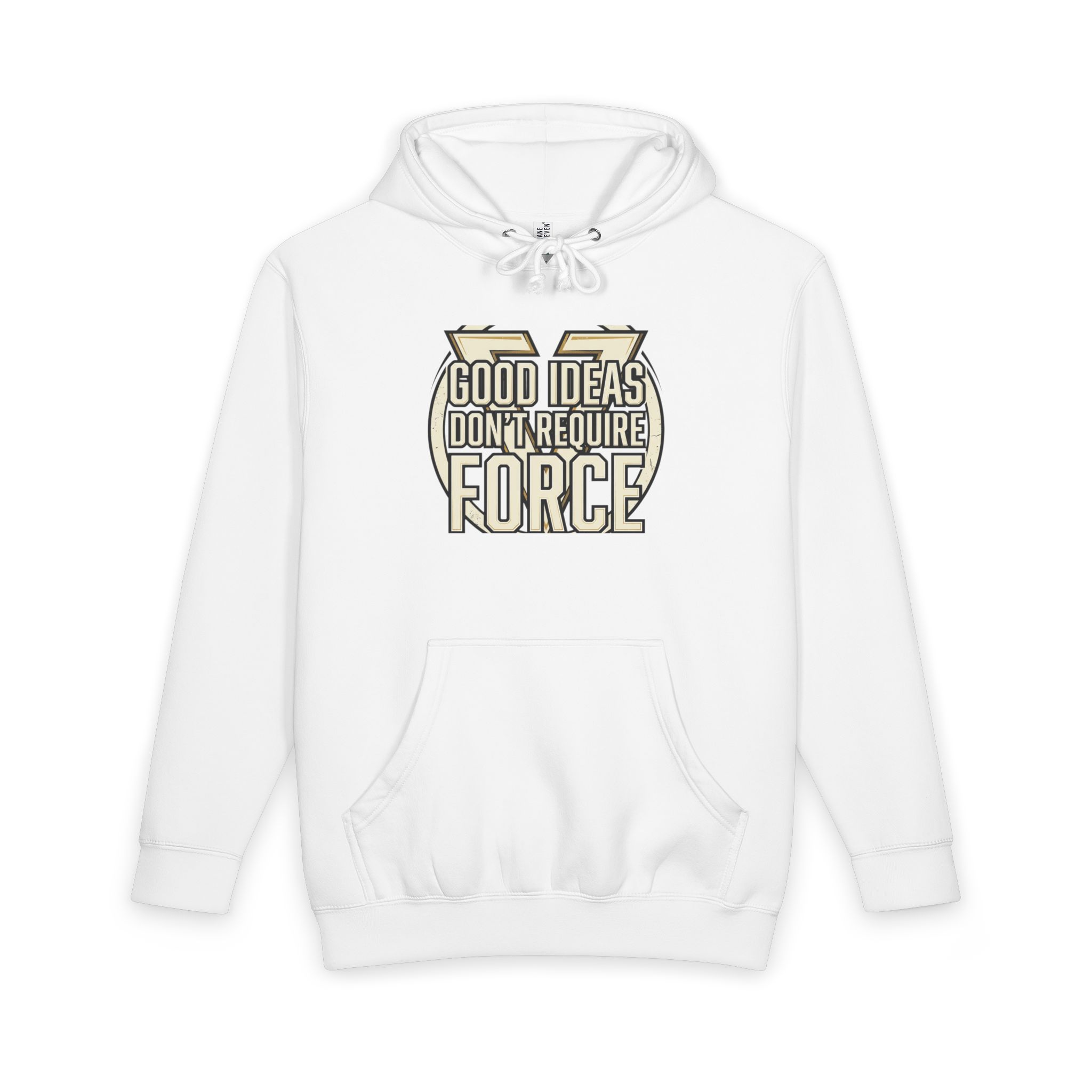Hoodie — "Good Ideas Don’t Require Force" Graphic Pullover