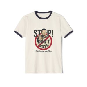 Anti-Voter Propaganda Ringer T-Shirt — "Stop! Don't Vote" Graphic