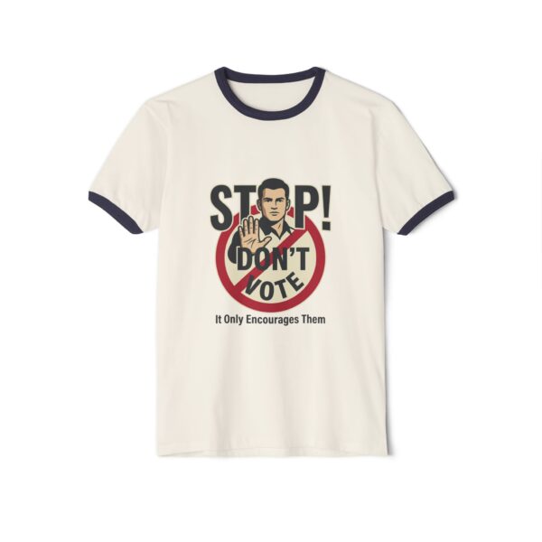 Cream ringer T-shirt with the Stop! Don’t Vote graphic.