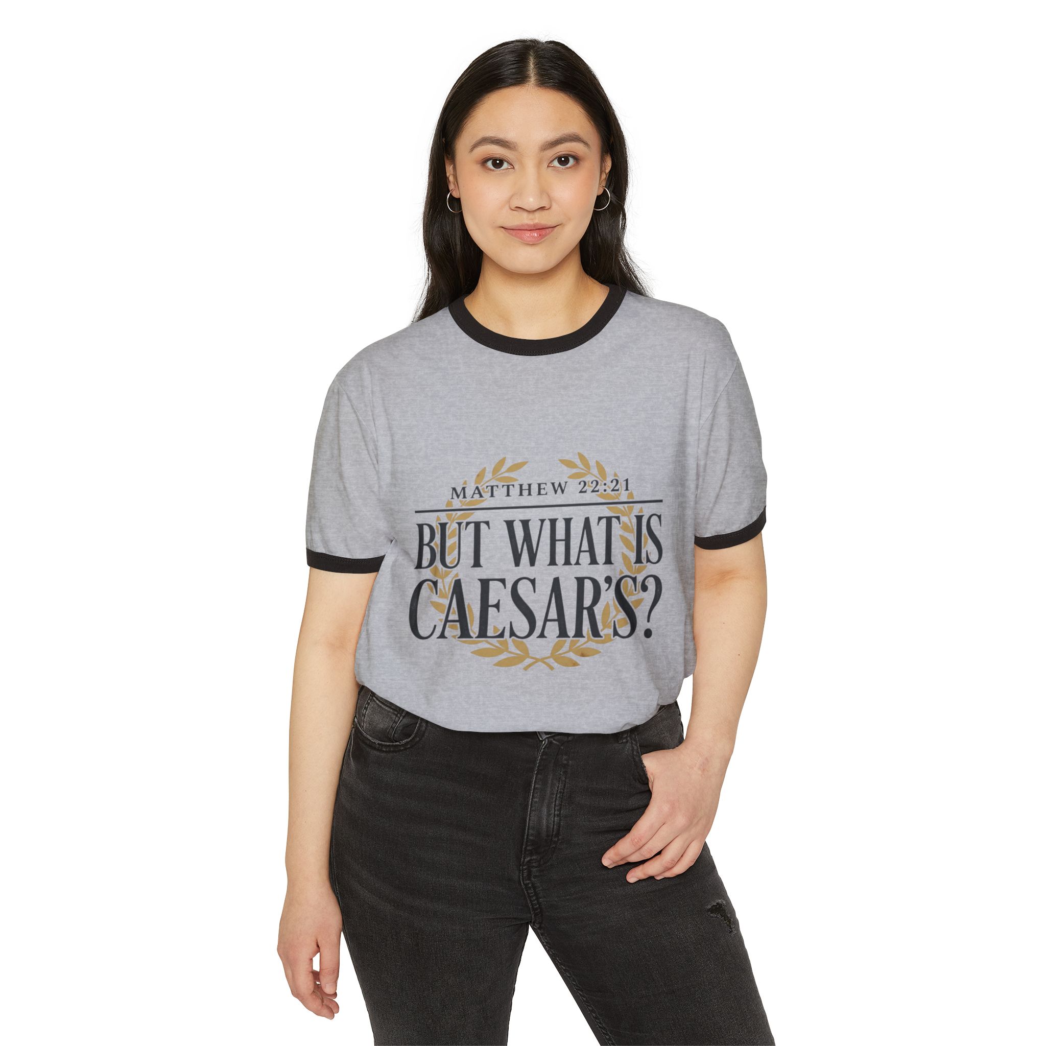 But What Is Caesar’s? — Matthew 22:21 Ringer T-Shirt - Image 7