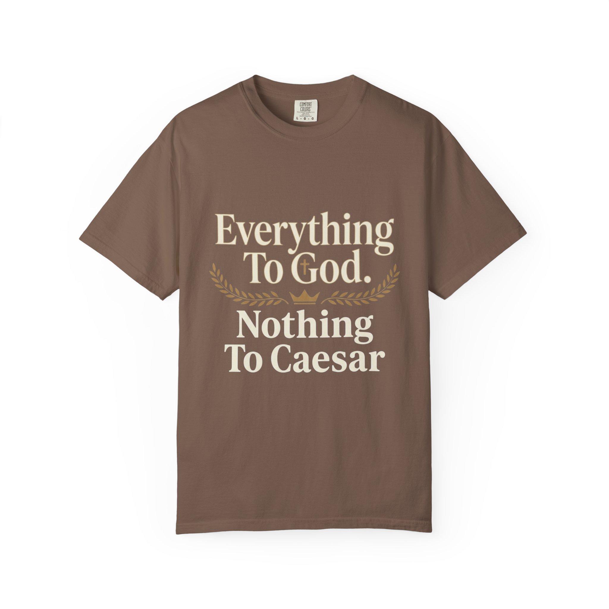 Faith Statement T-Shirt — "Everything to God, Nothing to Caesar" Religious Graphic Tee - Image 25