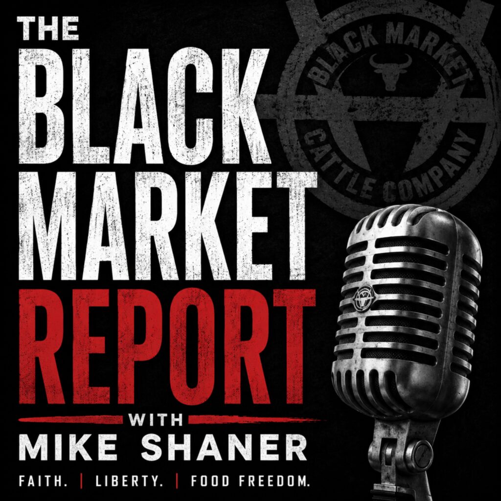 The Black Market Report with Mike Shaner — Faith. Liberty. Food Freedom.