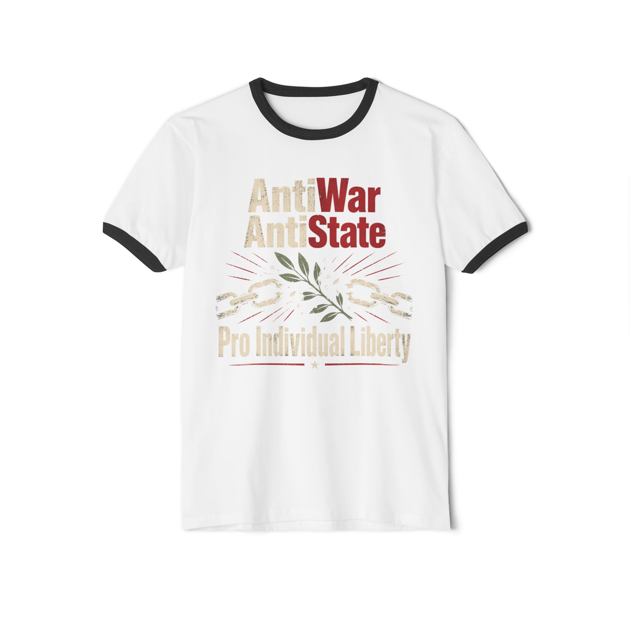 White ringer T-shirt with Black trim printed with “Anti War Anti State” in tan and red above an olive branch between broken chains and the words “Pro Individual Liberty”.