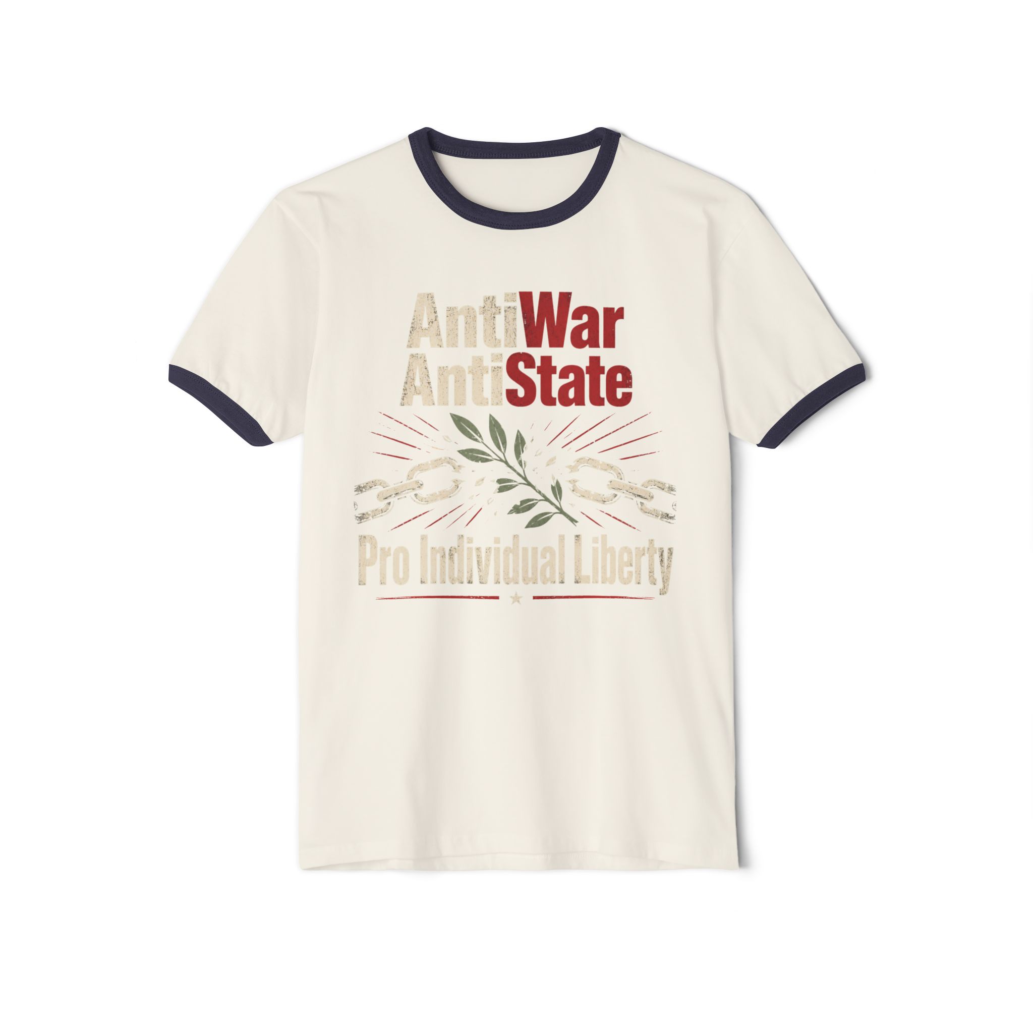Natural ringer T-shirt with Midnight Navy trim printed with “Anti War Anti State” in tan and red above an olive branch between broken chains and the words “Pro Individual Liberty”.