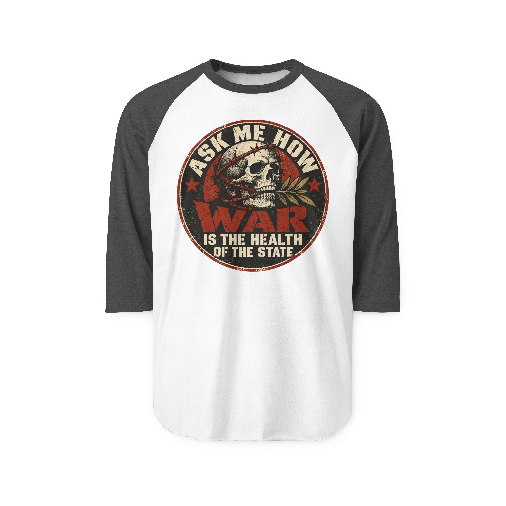 White raglan shirt with Heather Charcoal three-quarter sleeves printed with a circular badge with a skull holding an olive branch, red stars and the words “Ask me how war is the health of the State”.