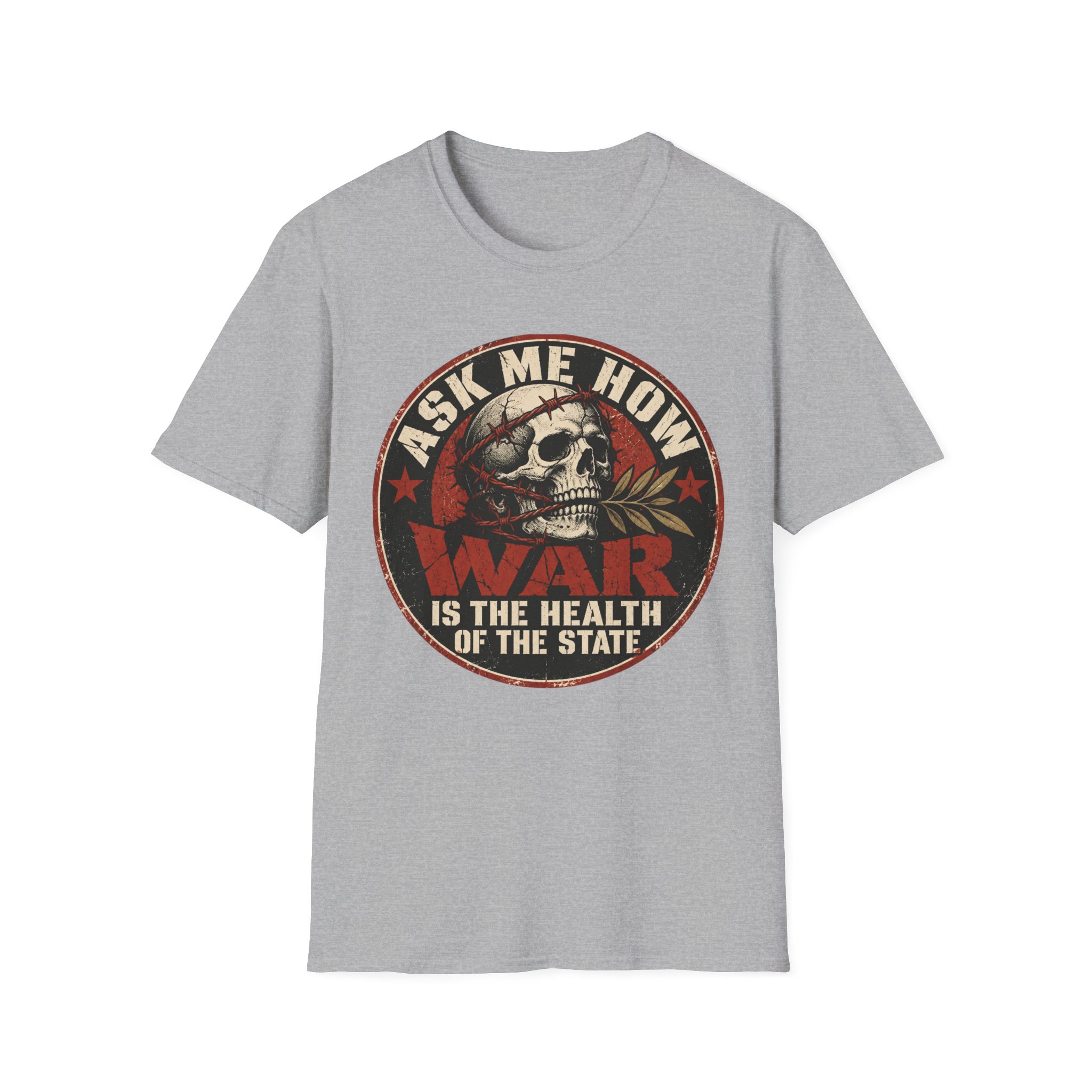 Sport Grey T-shirt printed with a circular badge with a skull holding an olive branch, red stars and the words “Ask me how war is the health of the State”.