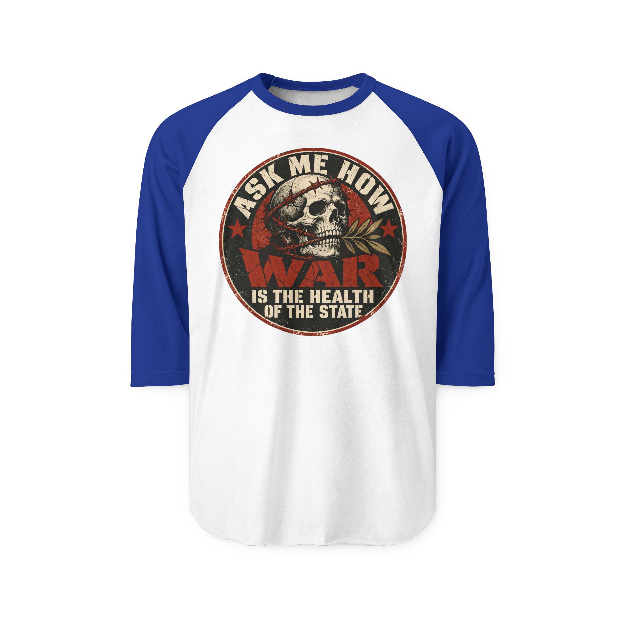 White raglan shirt with Royal three-quarter sleeves printed with a circular badge with a skull holding an olive branch, red stars and the words “Ask me how war is the health of the State”.