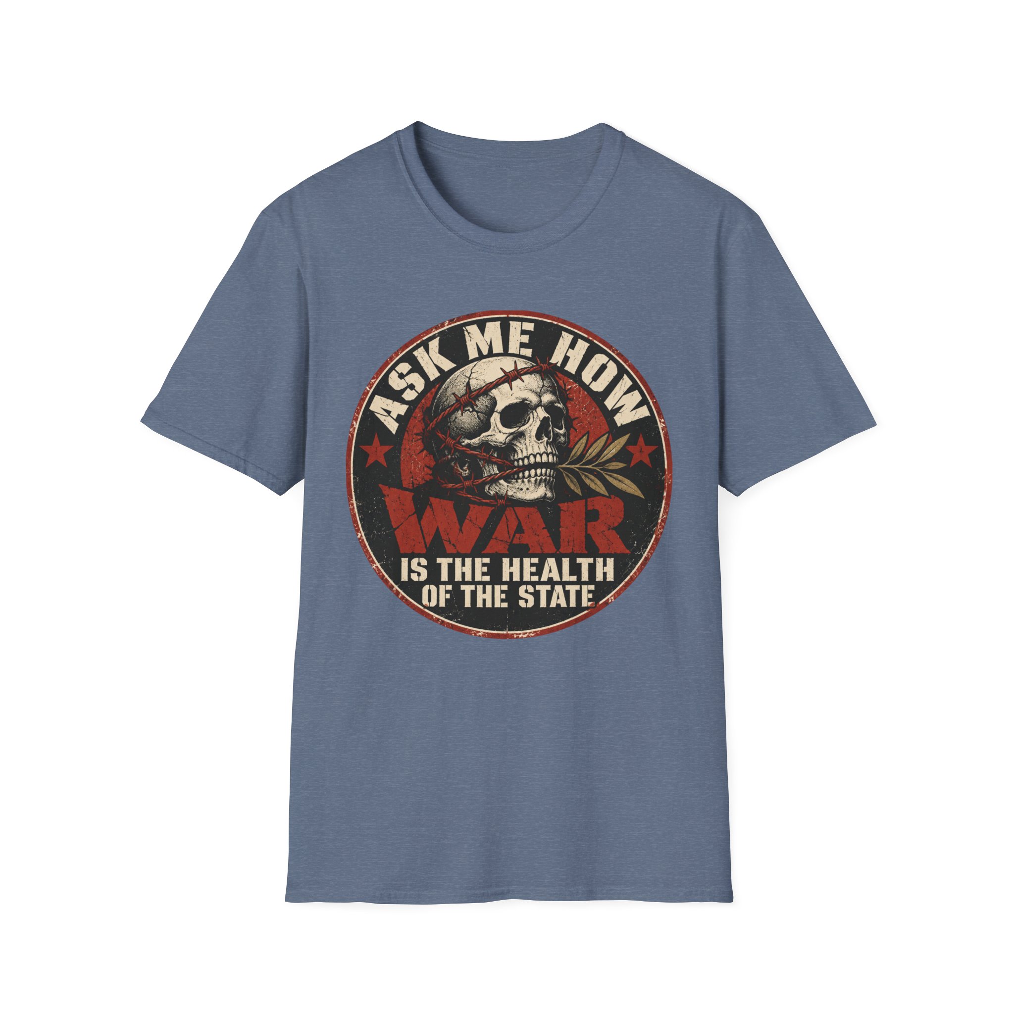 Heather Indigo T-shirt printed with a circular badge with a skull holding an olive branch, red stars and the words “Ask me how war is the health of the State”.