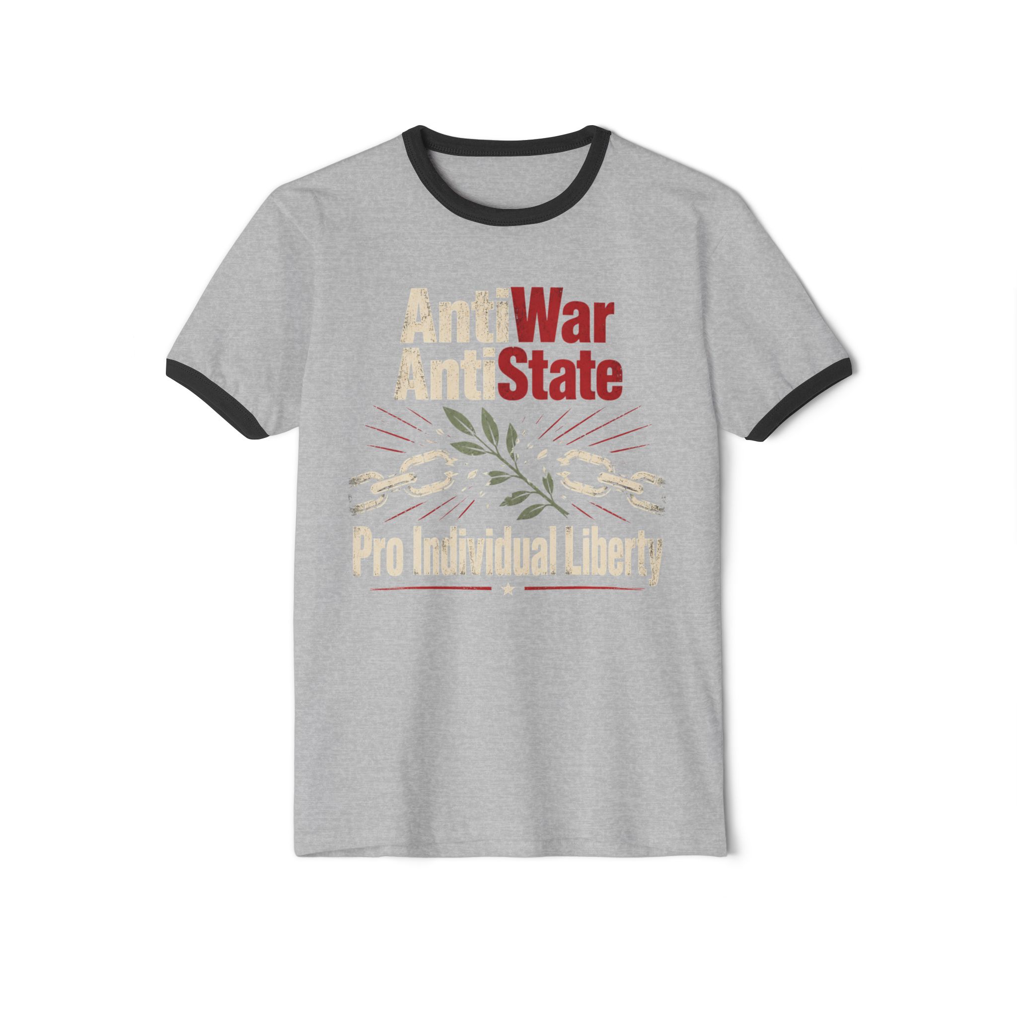 Heather Grey ringer T-shirt with Black trim printed with “Anti War Anti State” in tan and red above an olive branch between broken chains and the words “Pro Individual Liberty”.