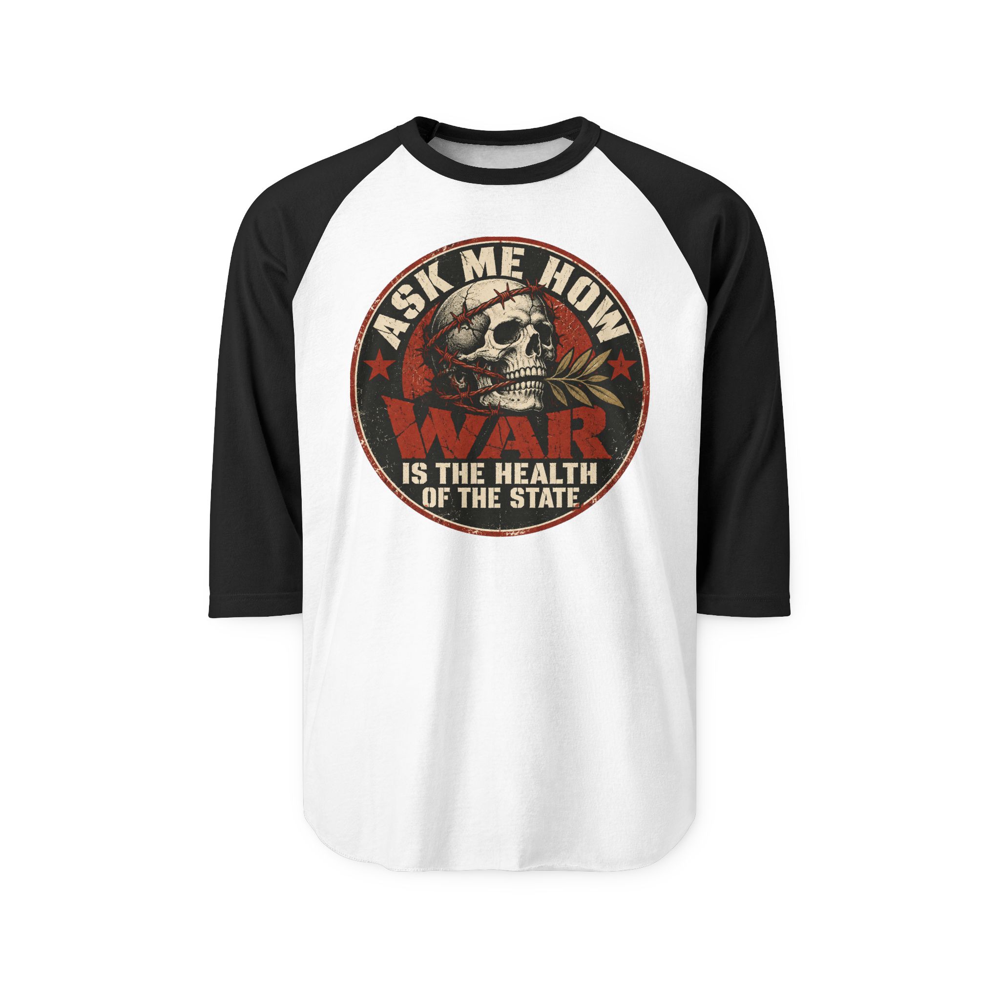 White raglan shirt with Black three-quarter sleeves printed with a circular badge with a skull holding an olive branch, red stars and the words “Ask me how war is the health of the State”.