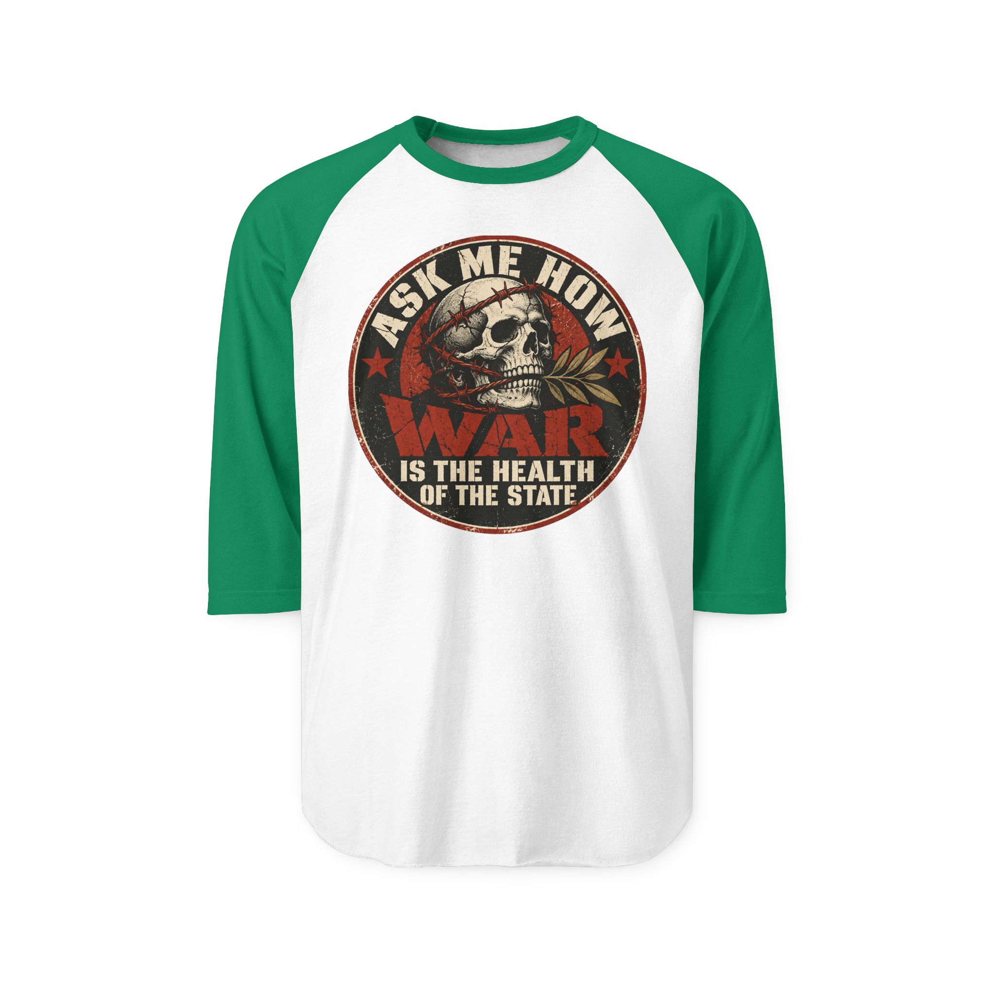 White raglan shirt with Kelly three-quarter sleeves printed with a circular badge with a skull holding an olive branch, red stars and the words “Ask me how war is the health of the State”.