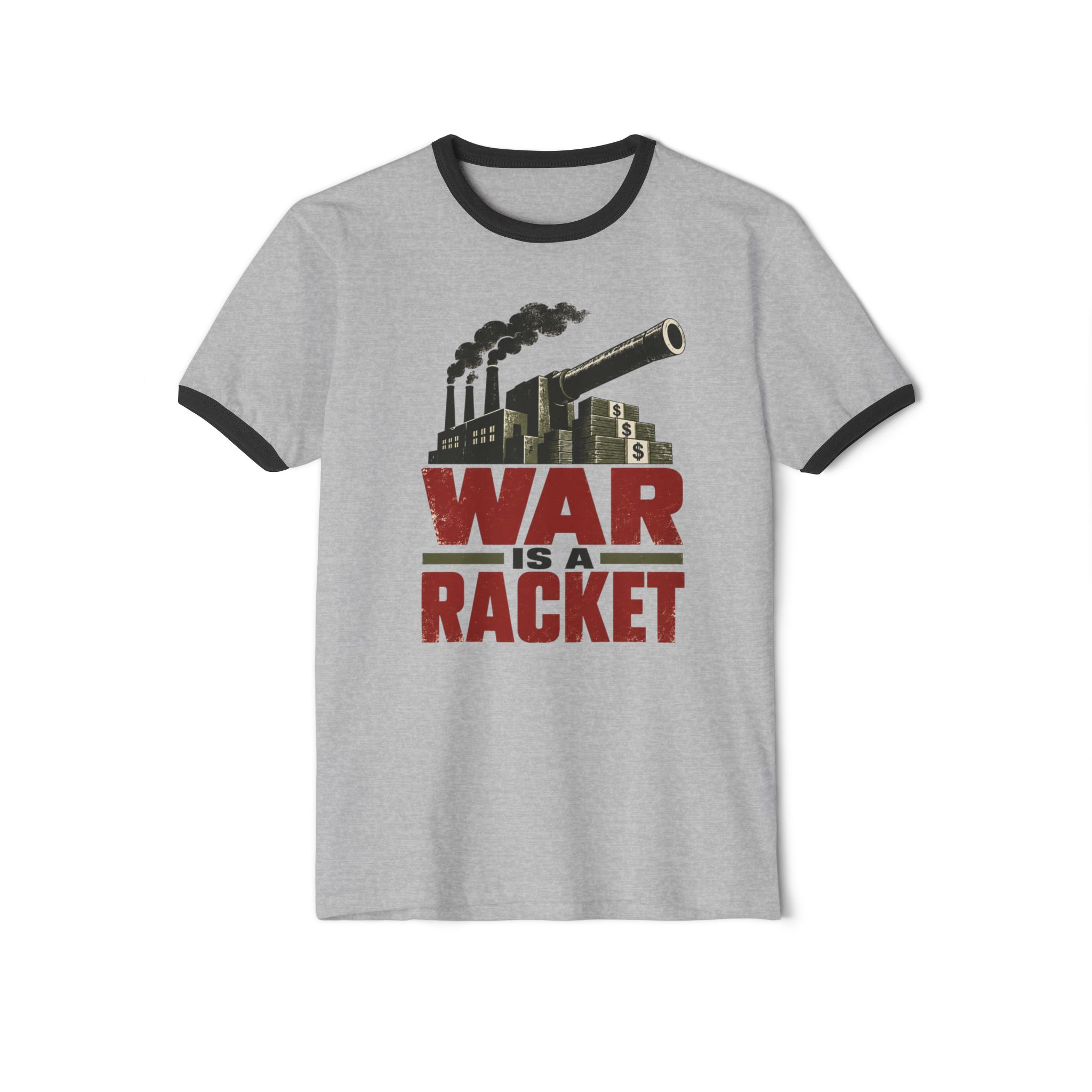 Heather Grey ringer T-shirt with Black trim printed with factory smokestacks and a cannon over stacks of cash above the words “War is a racket”.